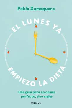 El lunes ya empiezo la dieta