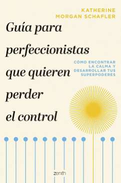 Guía para perfeccionistas que quieren perder el control