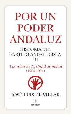 Por un poder andaluz : historia del Partido Andalucista, 1