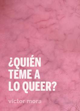 ¿Quién teme a lo queer?