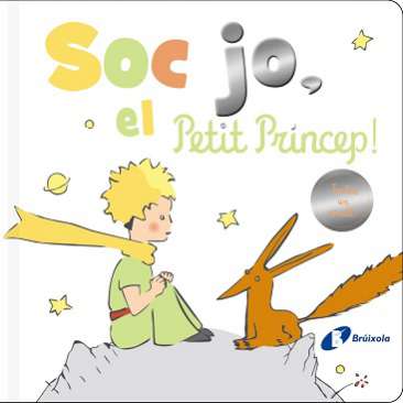 Sóc jo, el Petit Príncep!