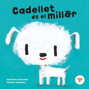 Cadellet és el millor