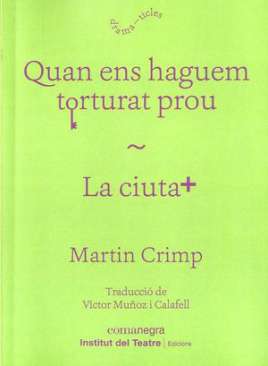 Quan ens haguem torturat prou ; La ciutat