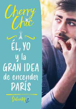 Él, yo y la gran idea de encender París