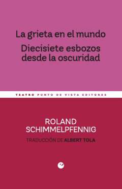 La grieta en el mundo ; Diecisiete esbozos desde la oscuridad