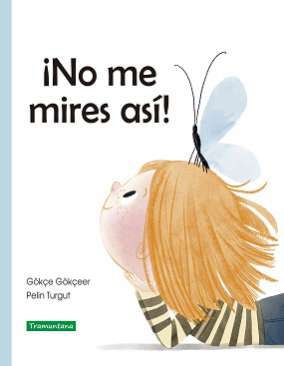 ¡No me mires así!