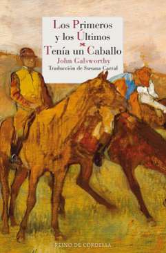 Los primeros y los últimos ; Tenía un caballo