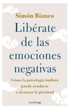 Libérate de las emociones negativas