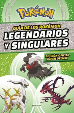 Guía de los Pokémon legendarios y singulares