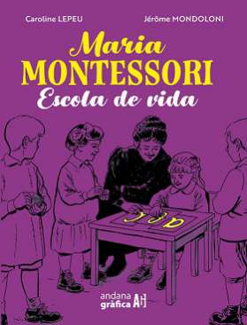 María Montessori, escola de vida