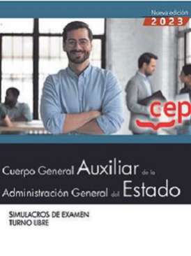 Cuerpo General Auxiliar de la Administración del Estado (Turno libre). Simulacros de examen