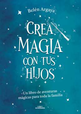 Crea magia con tus hijos