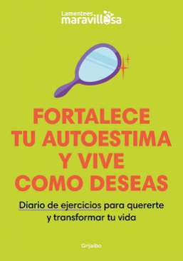 Fortalece tu autoestima y vive como deseas