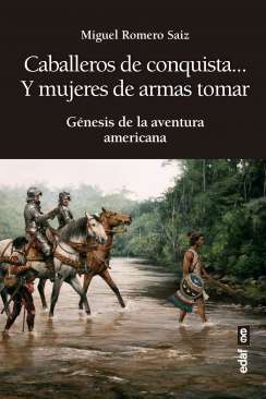 Caballeros de conquista... y mujeres de armas tomar