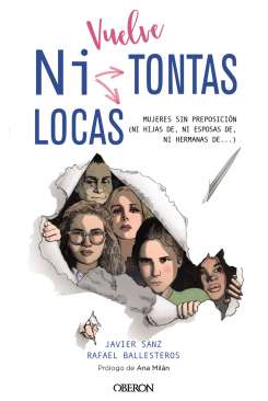 Vuelve "Ni tontas ni locas"