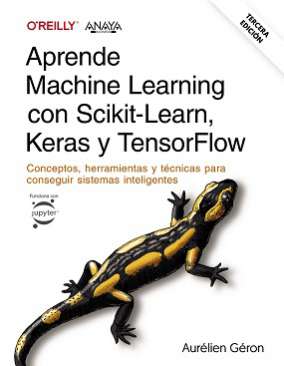 Aprende Machine Learning con Scikit-Learn, Keras y TensorFlow