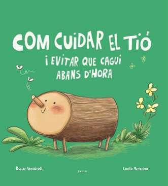 Com cuidar el tió i evitar que cagui abans d'hora