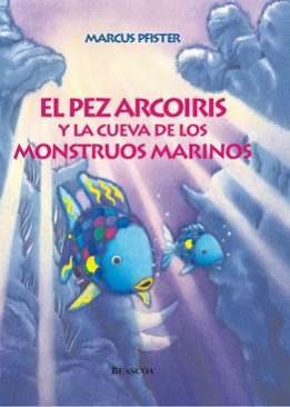 El pez Arcoiris y la cueva de los monstruos marinos