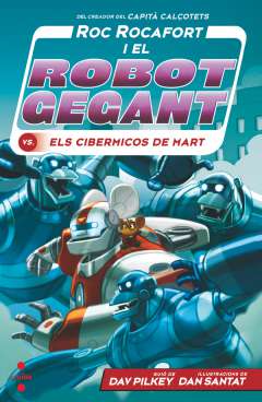 Roc Rocafort i el robot gegant vs. els cibermicos de Mart