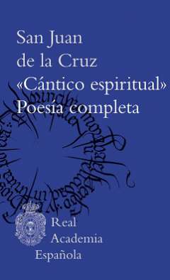 "Cántico espiritual" y poesía completa