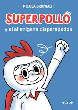 Superpollo y el alienígena disparapedos