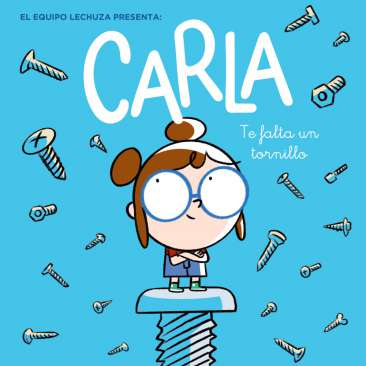 Carla, te falta un tornillo