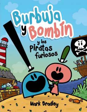 Burbuja y Bombín y los piratas furiosos