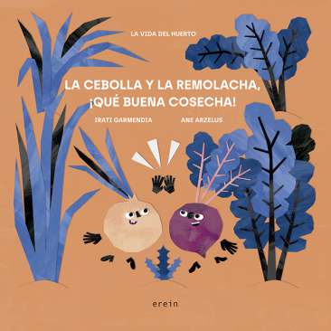 La cebolla y la remolacha, ¡qué buena cosecha!