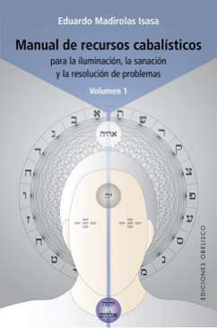 Manual de recursos cabalísticos para la iluminación, la sanación y la resolución de problemas, 1