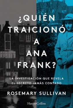 ¿Quién traicionó a Ana Frank?