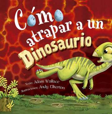 Cómo atrapar a un dinosaurio