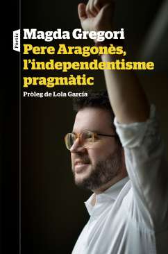 Pere Aragonès, l'independentisme pragmàtic