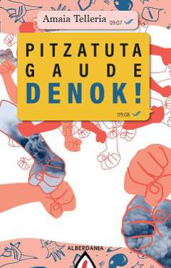 Pitzatuta gaude denok!