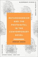 Metamodernism and the Postdigital in the Contemporary Novel