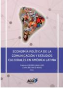 Economa poltica de la comunicacin y estudios culturales en Amrica Latina