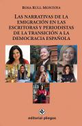 Las narrativas de la emigracin en las escritoras y periodistas de la transicin a la democracia espaola