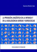 La privacin lingstica en la infancia y en la adolescencia sordas y sordociegas