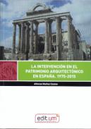 La intervencin en el patrimonio arquitectnico en Espaa, 1975-2015