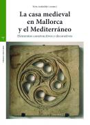 La casa medieval en Mallorca y el Mediterrneo