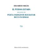 El poema estaba ; Poeta indigente rockstar rico en rimas