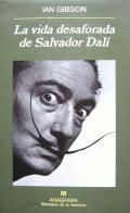 La vida desaforada de Salvador Dal