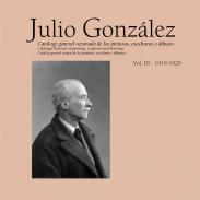 Julio Gonzlez : catlogo general razonado de las pinturas, esculturas y dibujos. 3