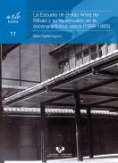 La Escuela de Bellas Artes de Bilbao y su repercusin en la escena artstica vasca (1969-1983)