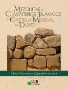 Mezquitas y cementerios islmicos en la Castilla Medieval del Duero