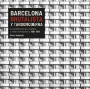 Barcelona brutalista y tardomoderna