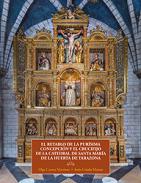 El Retablo de la Pursima Concepcin y el Crucifijo de la Catedral de Santa Mara de la Huerta de Tarazona